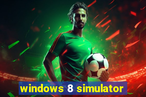 windows 8 simulator